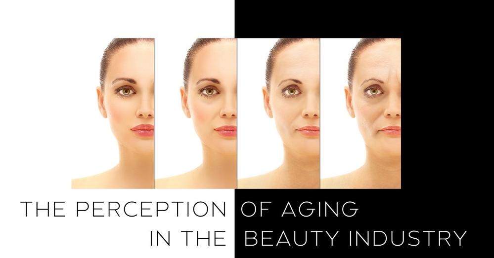 The Perception Of Aging In The Beauty Industry